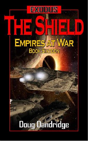 [Exodus: Empires at War 16] • Exodus · Empires at War · Book 16 · the Shield.